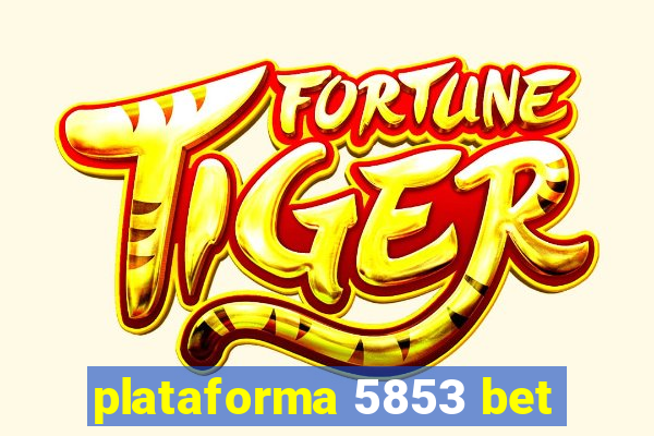 plataforma 5853 bet